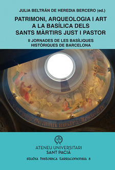 Imagen de portada del libro Patrimoni, arqueologia i art a la basílica dels Sants Màrtirs Just i Pastor