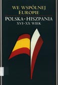 Imagen de portada del libro We wspólnej Europie. Polska-Hiszpania, XVI-XX wiek
