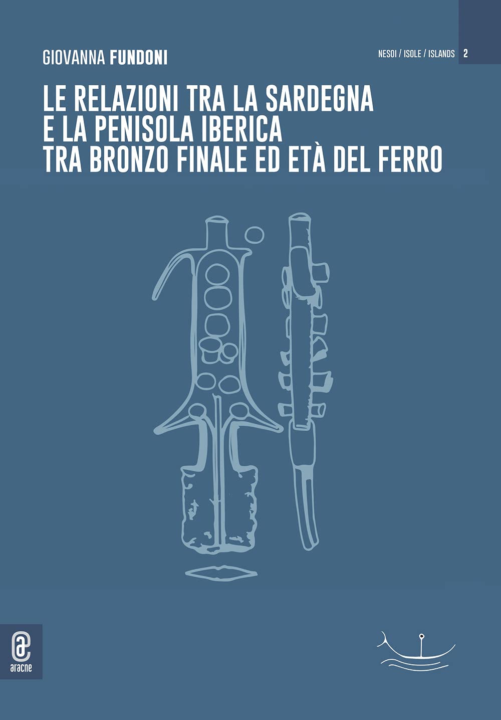 Imagen de portada del libro Le relazioni tra la Sardegna e la penisola iberica tra Bronzo Finale ed età del ferro
