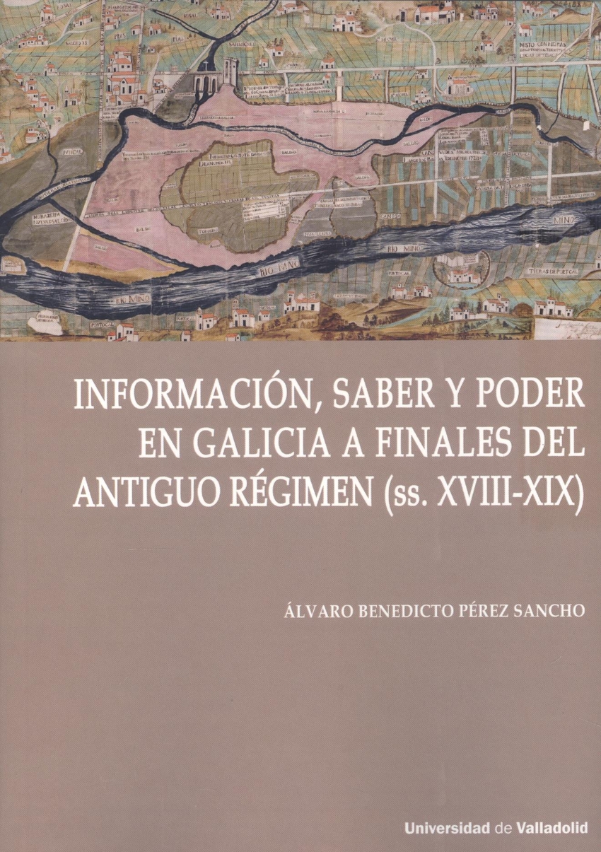 Imagen de portada del libro Información, saber y poder en Galicia a finales del Antiguo Régimen (ss. XVIII-XIX)