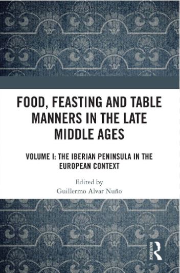 Imagen de portada del libro Food, feasting and table manners in the late Middle Ages. Volume I, the Iberian Peninsula in the European context