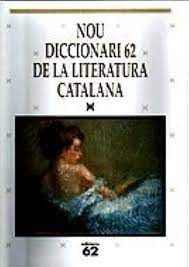 Imagen de portada del libro Nou diccionari 62 de la literatura catalana