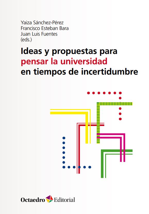 Imagen de portada del libro Ideas y propuestas para pensar la universidad en tiempos de incertidumbre