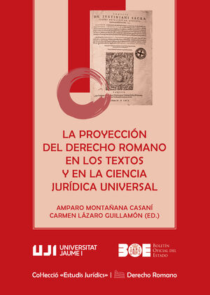 Imagen de portada del libro La proyección del Derecho romano en los textos y en la ciencia jurídica universal