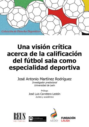 Imagen de portada del libro Una visión crítica acerca de la calificación del fútbol sala como especialidad deportiva