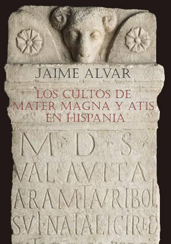Imagen de portada del libro Los cultos de Mater Magna y Atis en Hispania