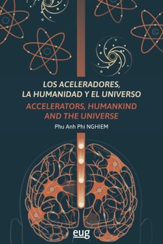 Imagen de portada del libro Los aceleradores, la humanidad y el Universo