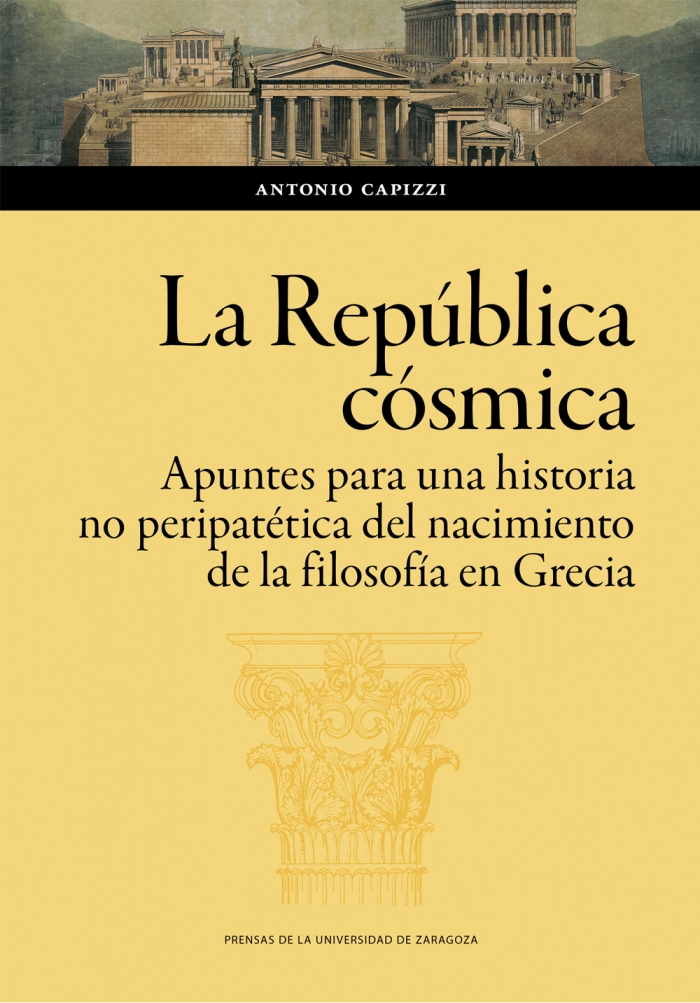Imagen de portada del libro La República cósmica. Apuntes para una historia no peripatética del nacimiento de la filosofía en Grecia