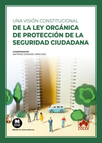 Imagen de portada del libro Una visión constitucional de la Ley Orgánica de Protección de la Seguridad Ciudadana