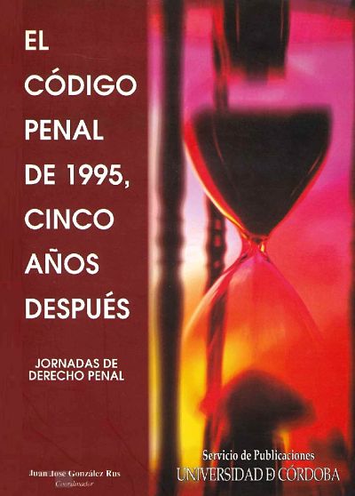 Imagen de portada del libro El Código Penal de 1995, cinco años después / Jornadas de Derecho Penal