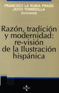 Imagen de portada del libro Razón, tradición y modernidad : revisión de la Ilustración hispánica